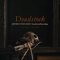 Jeffrey Foucault - Deadstock